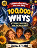 100,000 Libri GmbH 100,000 WHYS: A Curious Kid's Guide to How the World Works Paperback