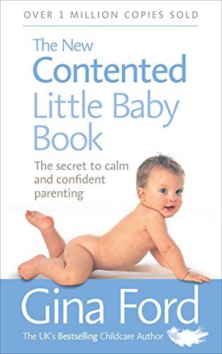 Vermilion The New Contented Little Baby Book: The Secret to Calm and Confident Parenting