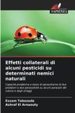 Effetti OmniScriptum SRL Effetti collaterali di alcuni pesticidi su determinati nemici naturali