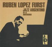 Sonic Rendezvous Rubén López Fürst - Jazz Argentino En La Universidad (CD)