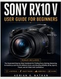 Sony Rx10 V User Guide for Beginners