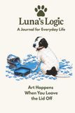 Luna's Logic: Art Happens When You Leave the Lid Off