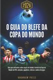 O Libri GmbH O Guia do Blefe da Copa do Mundo 2026 (Portuguese Edition)