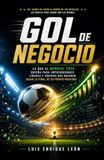 Gol de negocio: Lo que el Mundial 2026 enseña para emprendedores, líderes y equipos que quieren jugar la final de su propio mercado