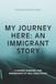 My Journey Here: An Immigrant Story