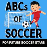 ABCs of Soccer: A Fun Alphabet Book for Little Soccer Fans and Future Soccer Stars