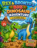 Rex N Bronto's Big Dinosaur Adventure: A Dinosaur Coloring & Activity Book for Ages 4-8