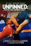 Unpinned: Roto, no derrotado