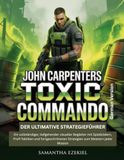 John Carpenters Toxic Commando – Der ultimative Strategieführer