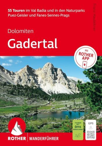 ROTHER Wanderführer Dolomiten - Gadertal: 55 Touren im Val Badia und in den Naturparks Puez-Geisler und Fanes-Sennes-Prags.