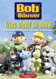 Bob de Bouwer - Titus Steelt de Show DVD