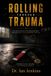 Rolling Independently Published Rolling Through Trauma: How Brazilian Jiu-Jitsu Helped Me Heal Through Grief, Depression, Addiction, and Pain Paperback