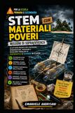 STEM CON MATERIALI POVERI: MISSIONI DI SOPRAVVIVENZA: 20 attività pronte per costruire, sperimentare, misurare e risolvere problemi di matematica e scienze in classe