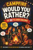 Campfire Would You Rather? Try Not to Laugh Challenge