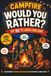 Campfire Would You Rather? Try Not to Laugh Challenge