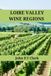 Loire Valley Wine Regions: An Expert’s Guide to Loire Valley Wine Regions, History, Origin, and Flavors