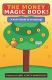 THE Libri GmbH THE MONEY MAGIC BOOK A Kid's Guide to Investing & The Magic of Compound Interest