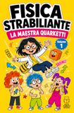 Fisica Strabiliante — La Maestra Quarketti: Avventure illustrate e attività STEM per scoprire la forza elastica, la resistenza dell'aria e la gravità. ... in modo semplice per bambini 7-10 anni.