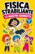 Fisica Strabiliante — La Maestra Quarketti: Avventure illustrate e attività STEM per scoprire la forza elastica, la resistenza dell'aria e la gravità. ... in modo semplice per bambini 7-10 anni.