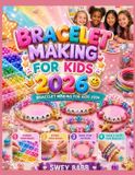 BRACELET Independently Published Bracelet Making for Kids 2026
