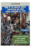 VEDI PALERMO E POI LA COMPRENDI: Guida alternativa per vivere Palermo davvero, evitare errori e scoprire la città oltre lo splendore