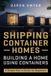 Shipping Bol Shipping Container Homes: Building a Home Using Containers – A Simple How to Guide for Beginners