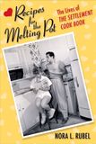 Recipes Columbia University Press Recipes for the Melting Pot: The Lives of The Settlement Cook Book Hardcover