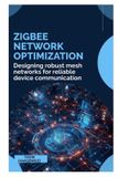 Zigbee Bol Zigbee Network Optimization: Designing robust mesh networks for reliable device communication