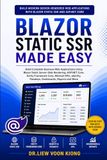 Blazor Static SSR Made Easy: Build Modern Server-Rendered Web Apps with Blazor, .NET 10, Minimal APIs, Entity Framework Core, Identity, Passkey Login, Forms, CRUD, and Deployment