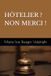 HÔTELIER ? NON MERCI !