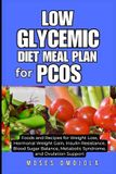LOW Independently Published Diabetes Education, Prediabetes, Reversing Type 2 Diabetes and Prediabetes- Low Glycemic Diet Meal Plan for Pcos