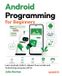 Android Packt Publishing Android Programming for Beginners - Fourth Edition: Learn Android, Kotlin & Jetpack from scratch and Turbocharge progress with AI
