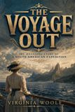 The Voyage Out: The Haunting Story of a South American Expedition