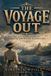 The Voyage Out: The Haunting Story of a South American Expedition