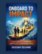 Onboard Libri GmbH Onboard to Impact: Proven Frameworks to Accelerate New Hire Success and Retention from Day One