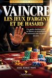 VAINCRE: LES JEUX D'ARGENT ET DE HASARD: Guide chrétien pratique — dépendance et rétablissement: 3
