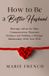How AM Book Publishing How to Be a Better Husband Marriage Advice for Men