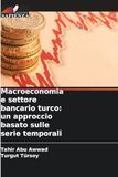 Macroeconomia e settore bancario turco: un approccio basato sulle serie temporali