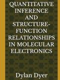 QUANTITATIVE INFERENCE AND STRUCTURE-FUNCTION RELATIONSHIPS IN MOLECULAR ELECTRONICS