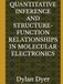 QUANTITATIVE INFERENCE AND STRUCTURE-FUNCTION RELATIONSHIPS IN MOLECULAR ELECTRONICS