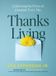 Thanks-Living: Embracing the Power of Gratitude Every Day
