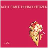 Sonic Rendezvous Acht Eimer Hühnerherzen - Acht Eimer Hühnerherzen (LP)