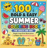 100 Bold & Easy Summer coloring book for Adults and Kids: Simple Large Print Illustrations to Relax and Sunshine Escape