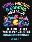 1980s Arcade & Gaming Nostalgia Word Search Puzzle Book