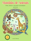 Mandalas de Animais: Pinte, Relaxe e Aprenda Curiosidades Incríveis