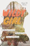 Wildy Girl: A Mother's Journey Through Crisis, Hope, and Healing