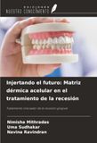 Injertando OmniScriptum SRL Injertando el futuro: Matriz dérmica acelular en el tratamiento de la recesión