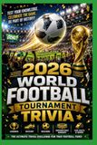 2026 World Football Tournament Trivia: Ultimate Fan Challenge