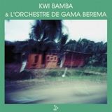 Sonic Rendezvous Kwi Bamba Kwi Bamba & L'orchestre de Gama Berema (LP)