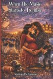 When Kimbra Dellamano Blended Beginnings- When the Music Starts to Tremble Paperback